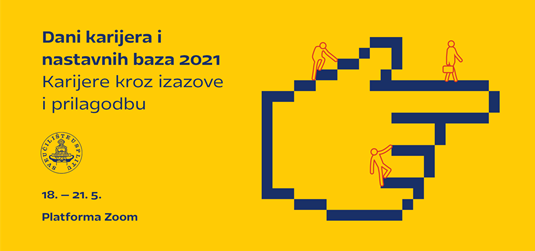 Dani karijera i nastavnih baza 2021: ''Karijere kroz izazove i prilagodbu''