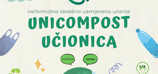 Pokrenut projekt UniCompoST Učionica - prilika za edukaciju i stjecanje vještina u području gospodarenje otpadom, kružne ekonomije i održivog razvoja