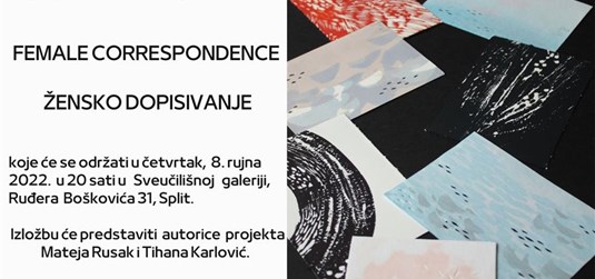 Otvaranje skupne izložbe FEMALE CORRESPONDENCE / ŽENSKO DOPISIVANJE u Sveučilišnoj galeriji