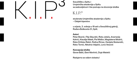 U Sveučilišnoj galeriji otvorenje izložbe K . I . P . 3 studenata Odsjeka za kiparstvo Umjetničke akademije u Splitu